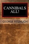 Cannibals All! - George Fitzhugh - 9781546601364