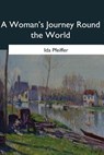 A Woman's Journey Round the World - Ida Pfeiffer - 9781546647089