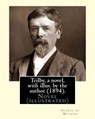 Trilby, a novel, with illus. by the author (1894). By: George du Maurier (6 March 1834 - 8 October 1896): Trilby is a novel by George du Maurier and o - George Du Maurier - 9781546687689