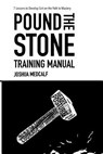 Pound The Stone Training Manual - Joshua Medcalf - 9781546770220