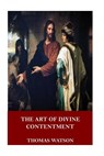 The Art of Divine Contentment - Thomas Watson - 9781546778134