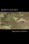 MCDP 1-3 Tactics - Department of Defense - 9781546814177
