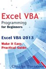 Excel VBA Programming for Beginners - Charlie Torrance - 9781546832881