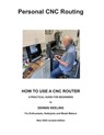 How to use a CNC Router - Dennis a Keeling - 9781546834199