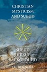 Christian Mysticism and Subud: and Subud the Sufi Background - J. G. Bennett - 9781546955207