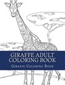 Giraffe Adult Coloring Book: Large Single Sided Relaxing Giraffe Coloring Book For Grownups, Women, Men & Youths. Easy Giraffe Designs & Patterns F - Adult Coloring Books - 9781547048786