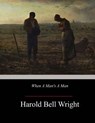 When A Man's A Man - Harold Bell Wright - 9781547144815