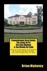 Pennsylvania Real Estate Tax Liens In Pa Tax Lien Houses & Tax Deeds for Sale - Brian Mahoney - 9781547219421