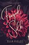 Frayed Silk - Ella Fields - 9781547260300