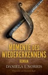Momente des Wiedererkennens - Daniela I. Norris - 9781547500130