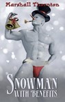 Snowman with Benefits - Marshall Thornton - 9781547500673