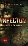 INFECTUM - Muito além do medo - David Pardo - 9781547501083