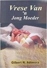 Vrese van 'n jong moeder - Dr. Gilbert Adimora - 9781547501885