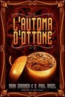 L'automa d'ottone - Mark Gardner ; D. Paul Angel - 9781547501922