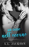 Un sasso nell'oceano - A.L. Jackson - 9781547507047
