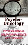 Psycho-oncology: Psychological Help for Patients with Cancer - Juan Moises de la Serna - 9781547511372