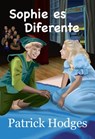 Sophie es diferente - Patrick Hodges - 9781547512171