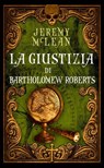 La giustizia di Bartholomew Roberts - Jeremy McLean - 9781547515516