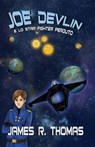Joe Devlin e lo Star Fighter perduto - James R. Thomas - 9781547524082