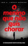 O menino que não quis chorar - José Antonio Jiménez-Barbero - 9781547528646