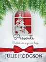 O Presente (cuidado com o quê você deseja) - julie Hodgson - 9781547531400