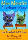 Mon Monstre 4 - lecteurs précoce - pour les enfants de 2 à 5 ans - Kaz Campbell - 9781547532315