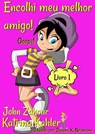 Encolhi meu melhor amigo! Ooops! Livro 1 - Katrina Kahler ; John Zakour - 9781547532445