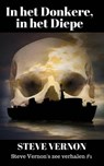 In het Donkere, in het Diepe - Steve Vernon - 9781547535859