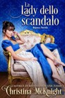 La lady dello scandalo - Christina McKnight - 9781547539321