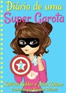 Diário de uma Super Garota: Livro 2 - Katrina Kahler ; John Zakour - 9781547541003
