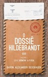 O Dossiê Hildebrandt - Baron Alexander Deschauer - 9781547546657
