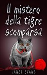 Il mistero della tigre scomparsa - Janet Evans - 9781547547197