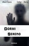 Dormi sereno - Esther Hervy ; Albert Spano - 9781547549214