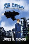 Joe Devlin: E o Novo Guerreiro Estelar (Série Space Academy, Livro 1) - James R. Thomas - 9781547552771
