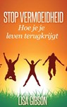 Stop vermoeidheid: Hoe je je leven terugkrijgt - Lisa Gibson - 9781547557677