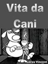 Vita da cani - Leroy Vincent - 9781547557790