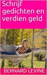 Schrijf gedichten en verdien geld - Bernard Levine - 9781547563289
