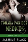Tomada por dos médicos - Jasmine Black - 9781547571055