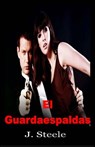 El Guardaespaldas - J. Steele - 9781547571109