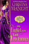 Das Unglück von Lady Lucianna - Christina McKnight - 9781547573530