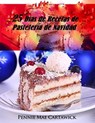 25 Días de Recetas de Pastelería de Navidad - Pennie Mae Cartawick - 9781547576432