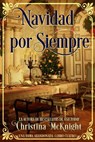 Navidad por Siempre - Christina McKnight - 9781547580224