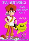 J'ai rétréci mon meilleur ami! - Livre 2 : Zac à la rescousse! - Katrina Kahler ; John Zakour - 9781547581887