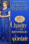 Chastity e a sua apresentação à sociedade - Christina McKnight - 9781547584611