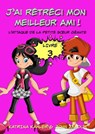 J'ai rétréci mon meilleur ami! - Livre 3 - L'attaque de la petite sœur géante - Katrina Kahler and John Zakour - 9781547590230