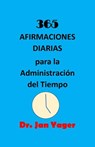 365 AFIRMACIONES DIARIAS para la Administración del Tiempo - Jan Yager - 9781547598212
