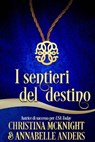 I sentieri del destino - Christina McKnight - 9781547598267