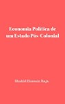 Economia Política de um Estado Pós-Colonial - Shahid Hussain Raja ; Omar Hayat Raja - 9781547599363