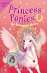 Princess Ponies: An Enchanted Heart [With Collectible Charm] - Chloe Ryder - 9781547601905