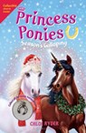 Princess Ponies: Season's Galloping - Chloe Ryder - 9781547601929